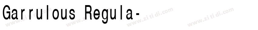 Garrulous Regula字体转换 Garrulous Regula字体转换